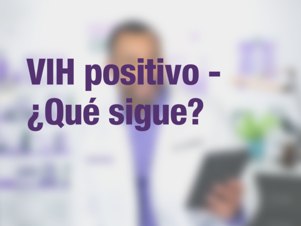 VIH positivo - ¿Qué sigue? 1